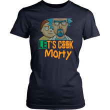 Load image into Gallery viewer, Let&#39;s Cook Morty Breaking Bad Women Shirt Rick and Morty Parody