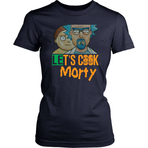 Let's Cook Morty Breaking Bad Women Shirt Rick and Morty Parody