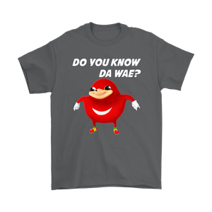 Uganda Knuckle Do You Know Da Wae T-Shirt