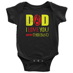 Dad I Love You Baby Bodysuit Three Thousand End 3000 Tee Gift