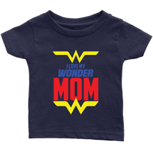 Load image into Gallery viewer, I Love My Wonder Mom Infant T-Shirt Baby Boy Baby Girl Baby Announcement