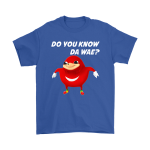 Uganda Knuckle Do You Know Da Wae T-Shirt