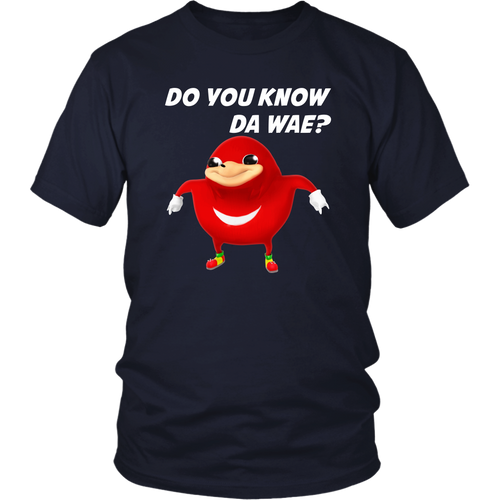 Uganda Knuckle Do You Know Da Wae T-Shirt