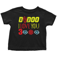 Load image into Gallery viewer, Dadoo i love you 3000 Daddy i love you 3000 Toddler T-Shirt Marvel avengers kids gift for new born mom