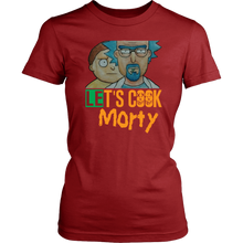 Load image into Gallery viewer, Let&#39;s Cook Morty Breaking Bad Women Shirt Rick and Morty Parody