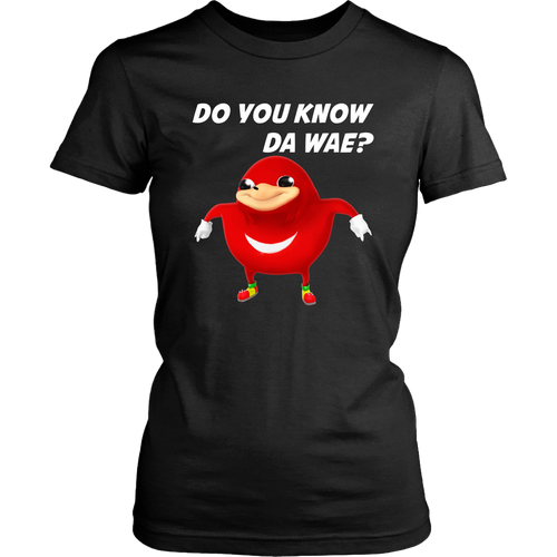 Uganda Knuckle Do You Know Da Wae Women T-Shirt