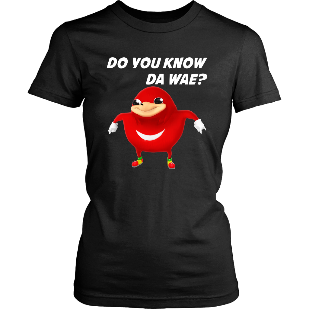 Uganda Knuckle Do You Know Da Wae Women T-Shirt