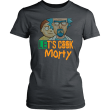 Load image into Gallery viewer, Let&#39;s Cook Morty Breaking Bad Women Shirt Rick and Morty Parody