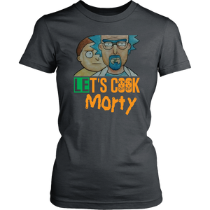 Let's Cook Morty Breaking Bad Women Shirt Rick and Morty Parody