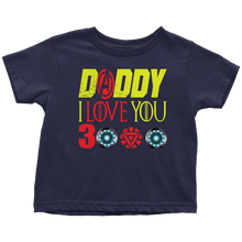 Load image into Gallery viewer, Daddy i love you 3000 Toddler T-Shirt Marvel avengers kids gift for new born mom