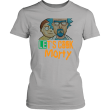 Load image into Gallery viewer, Let&#39;s Cook Morty Breaking Bad Women Shirt Rick and Morty Parody