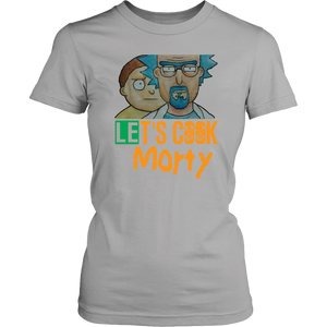 Let's Cook Morty Breaking Bad Women Shirt Rick and Morty Parody