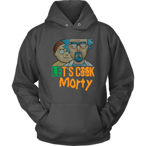 Let's Cook Morty Breaking Bad Hoodie Rick and Morty Parody